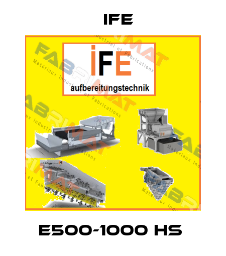 E500-1000 HS  Ife