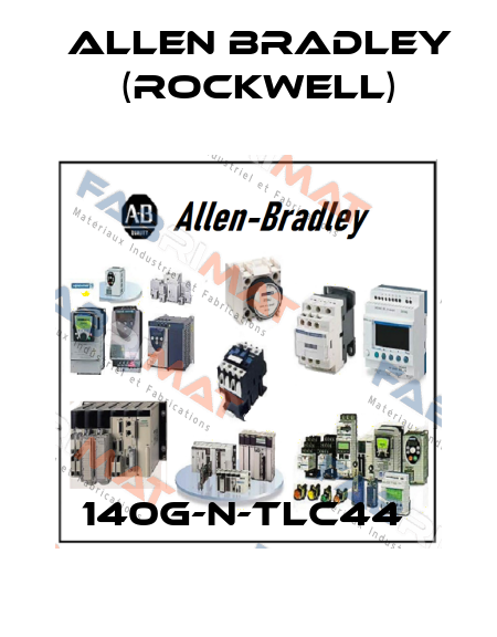 140G-N-TLC44  Allen Bradley (Rockwell)
