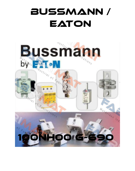 100NH00 G-690  BUSSMANN / EATON