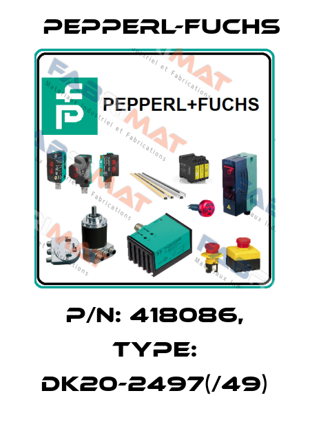 p/n: 418086, Type: DK20-2497(/49) Pepperl-Fuchs