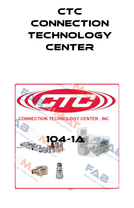 104-1A  CTC Connection Technology Center