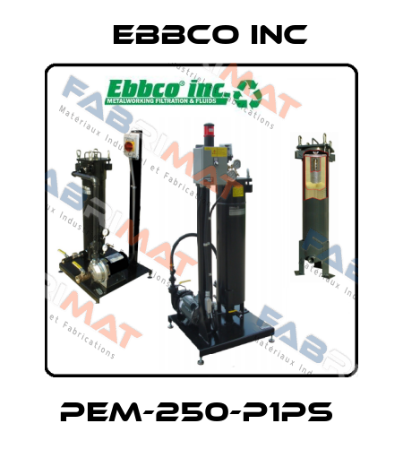PEM-250-P1PS  EBBCO Inc