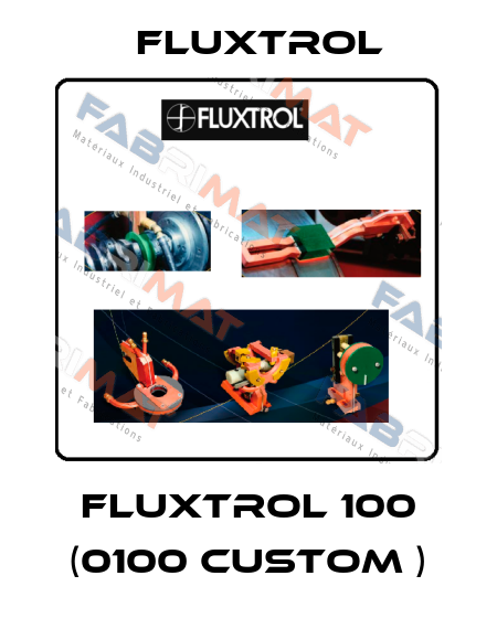 FLUXTROL 100 (0100 CUSTOM ) Fluxtrol