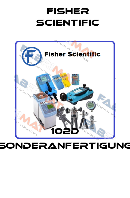 102D SONDERANFERTIGUNG  Fisher Scientific