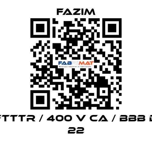 FTTTR / 400 V CA / BBB D 22 Fazim