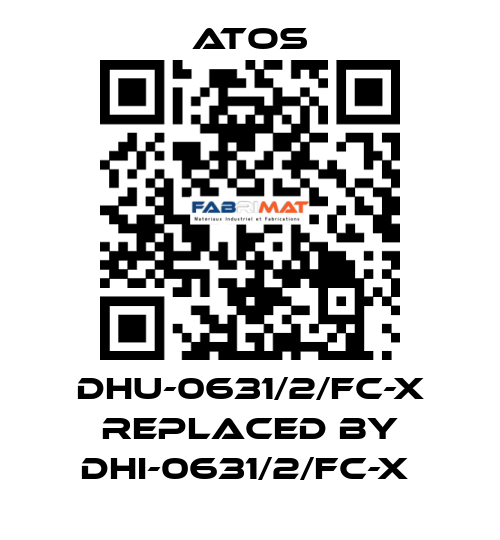 DHU-0631/2/FC-X REPLACED BY DHI-0631/2/FC-X  Atos
