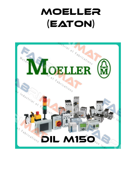 DIL M150 Moeller (Eaton)