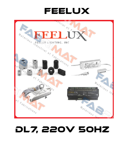 DL7, 220V 50HZ  Feelux
