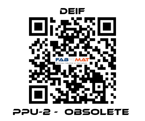 PPU-2 -  Obsolete  Deif