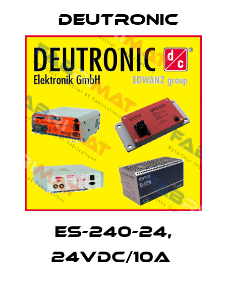 ES-240-24, 24VDC/10A  Deutronic