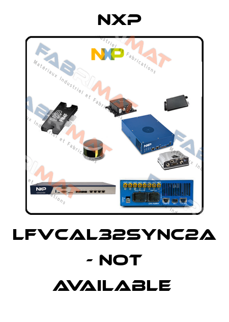 LFVCAL32SYNC2A - not available  NXP