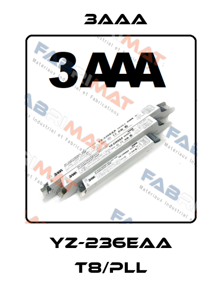 YZ-236EAA T8/PLL 3AAA