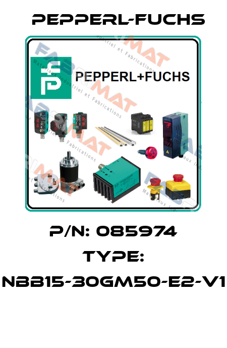 P/N: 085974 Type: NBB15-30GM50-E2-V1  Pepperl-Fuchs