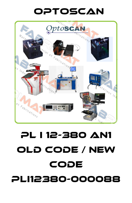 PL i 12-380 AN1 old code / new code PLi12380-000088 Optoscan