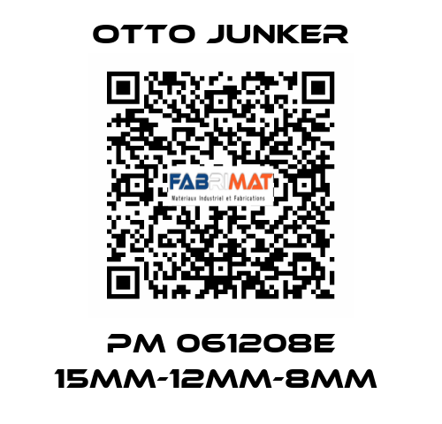 PM 061208E 15MM-12MM-8MM  Otto Junker