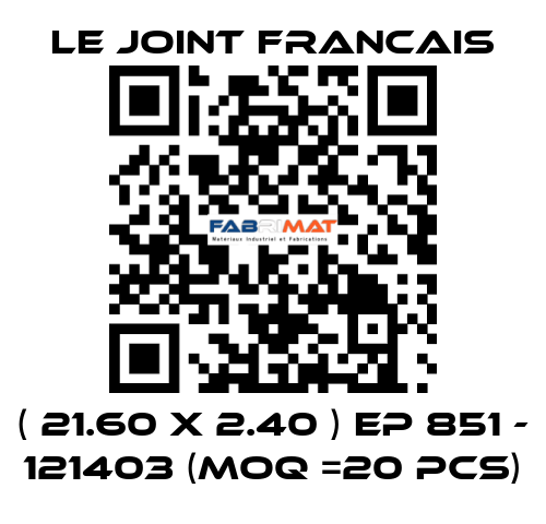 ( 21.60 X 2.40 ) EP 851 - 121403 (MOQ =20 pcs) LE JOINT FRANCAIS