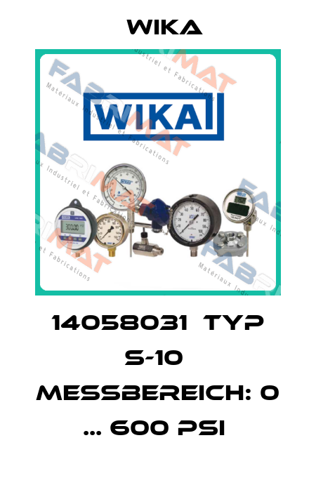 14058031  TYP S-10  MESSBEREICH: 0 ... 600 PSI  Wika