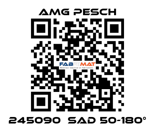 245090  SAD 50-180° AMG Pesch