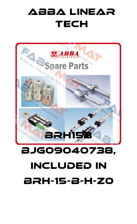 BRH15B BJG09040738, included in BRH-15-B-H-Z0 ABBA Linear Tech