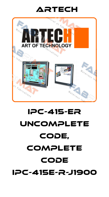 IPC-415-ER uncomplete code, complete code IPC-415E-R-J1900 ARTECH