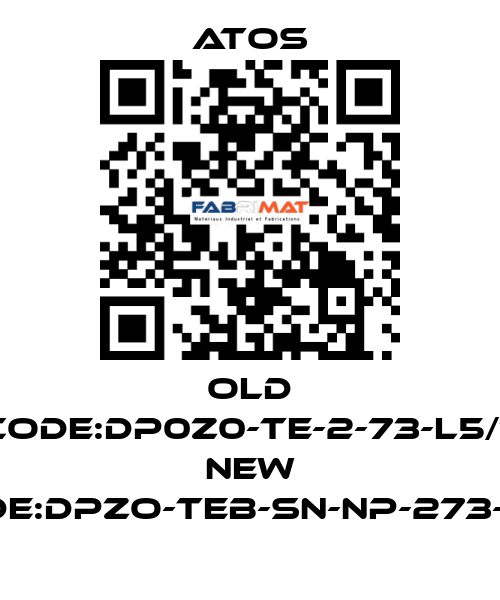 old code:DP0Z0-TE-2-73-L5/1; new code:DPZO-TEB-SN-NP-273-L5/I Atos