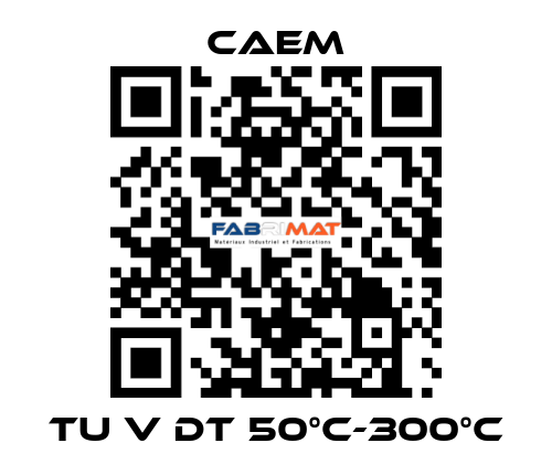 TU V DT 50°C-300°C CAEM