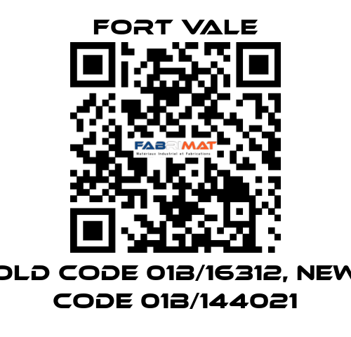 old code 01B/16312, new code 01B/144021 Fort Vale