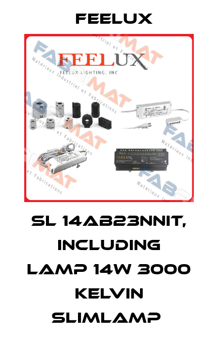 SL 14AB23NNIT, INCLUDING LAMP 14W 3000 KELVIN SLIMLAMP  Feelux