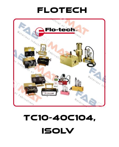 TC10-40C104, ISOLV  Flotech
