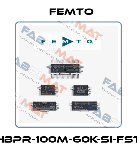 HBPR-100M-60K-SI-FST Femto