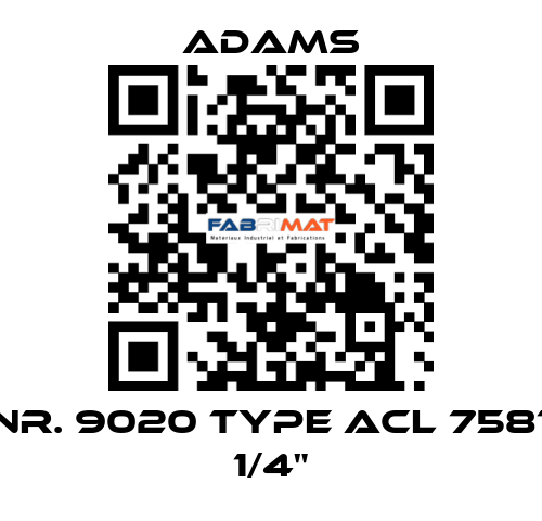 Nr. 9020 Type ACL 7581 1/4" ADAMS