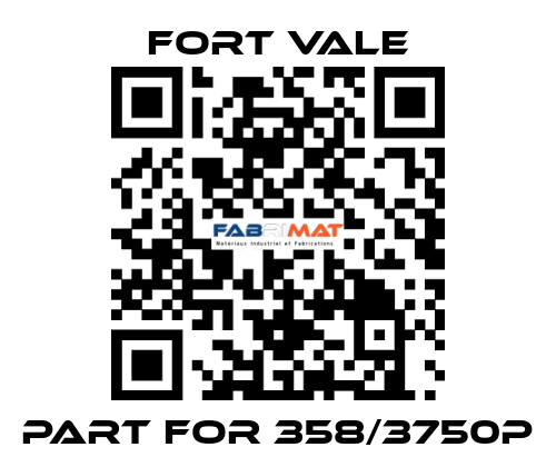 Part for 358/3750P Fort Vale