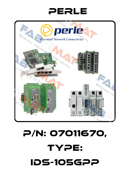 P/N: 07011670, Type: IDS-105GPP Perle