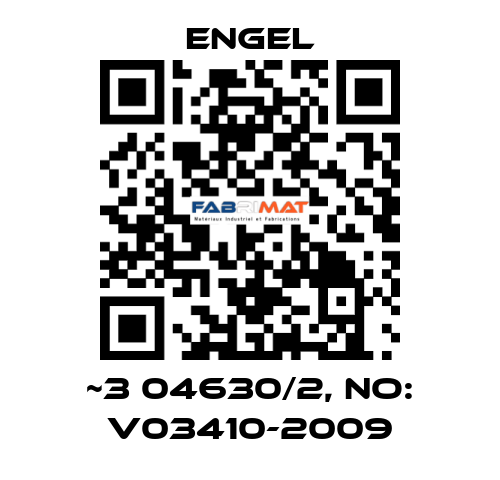 ~3 04630/2, NO: V03410-2009 ENGEL