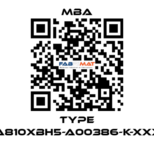 Type MBA810XBH5-A00386-K-XXXXX MBA