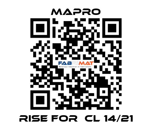 Rise for  CL 14/21 Mapro