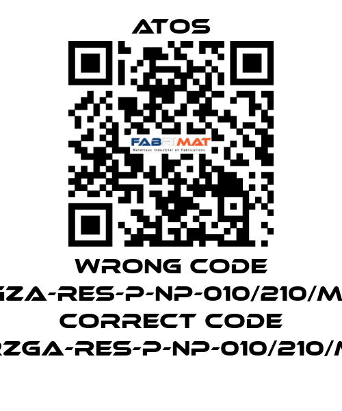 wrong code RGZA-RES-P-NP-010/210/M10, correct code RZGA-RES-P-NP-010/210/M Atos