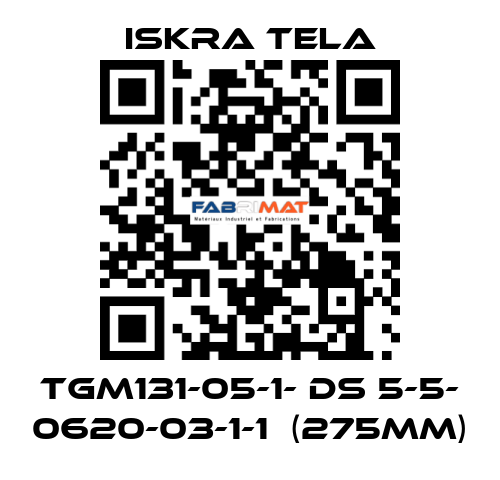 TGM131-05-1- DS 5-5- 0620-03-1-1  (275mm) ISKRA TELA