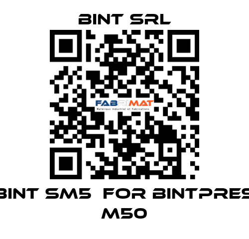 BINT SM5  for Bintpres M50 BINT SRL