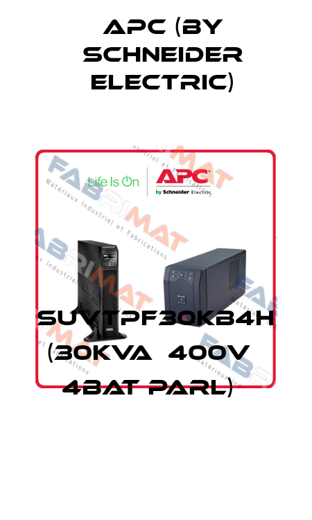 SUVTPF30KB4H (30KVA  400V   4BAT PARL)   APC (by Schneider Electric)