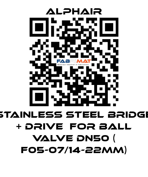 Stainless steel bridge + drive  for ball valve DN50 ( F05-07/14-22mm) Alphair