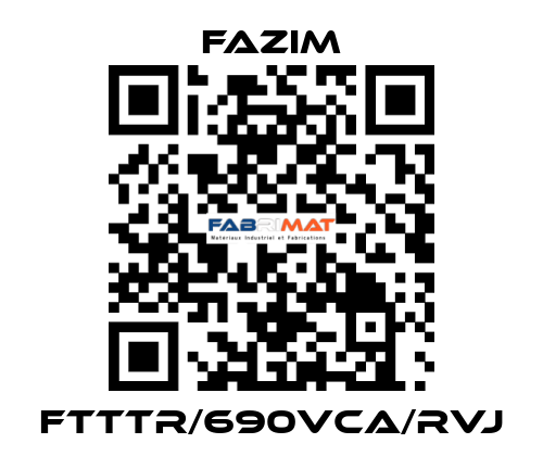 FTTTR/690VCA/RVJ Fazim