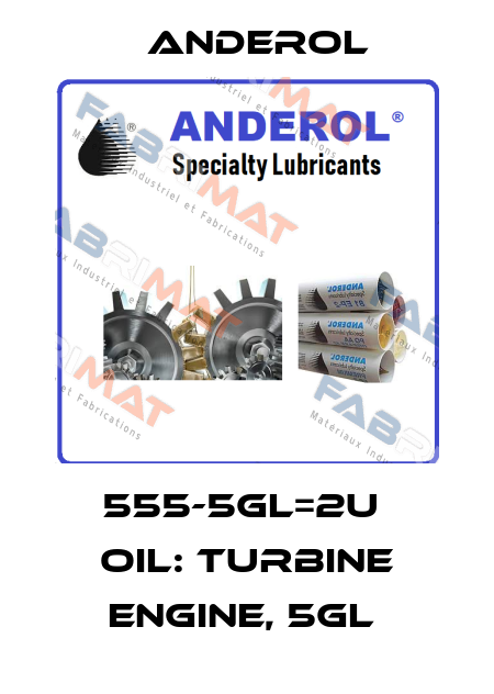 555-5GL=2U  OIL: TURBINE ENGINE, 5GL  Anderol