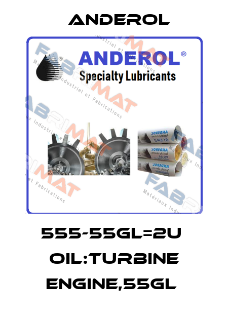 555-55GL=2U  OIL:TURBINE ENGINE,55GL  Anderol