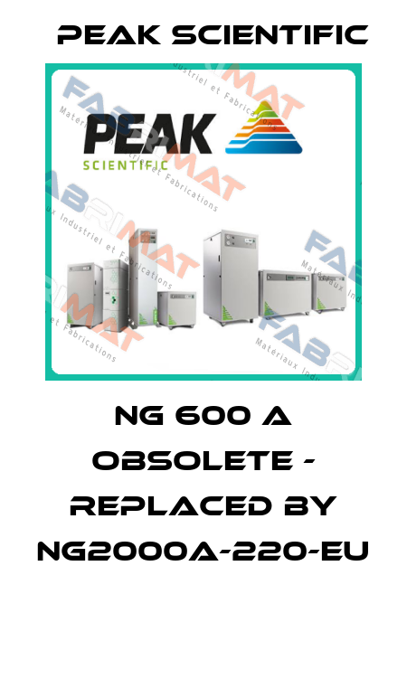 NG 600 A OBSOLETE - REPLACED BY NG2000A-220-EU  Peak Scientific