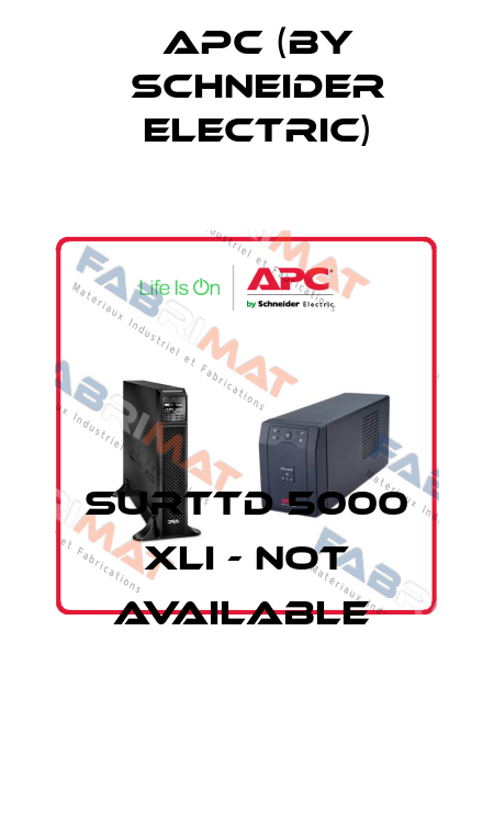 Surttd 5000 XLI - not available  APC (by Schneider Electric)