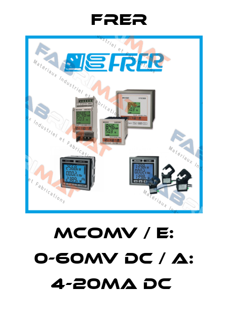 MCOMV / E: 0-60mV DC / A: 4-20mA DC  FRER