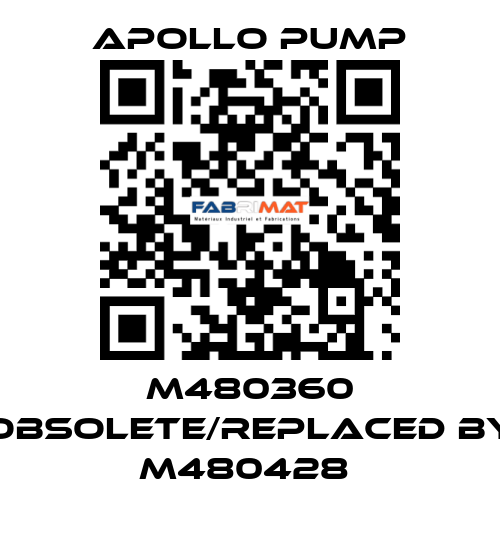 M480360 obsolete/replaced by M480428  Apollo pump