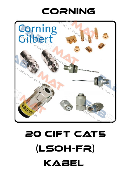 20 CIFT CAT5 (LSOH-FR) KABEL  Corning