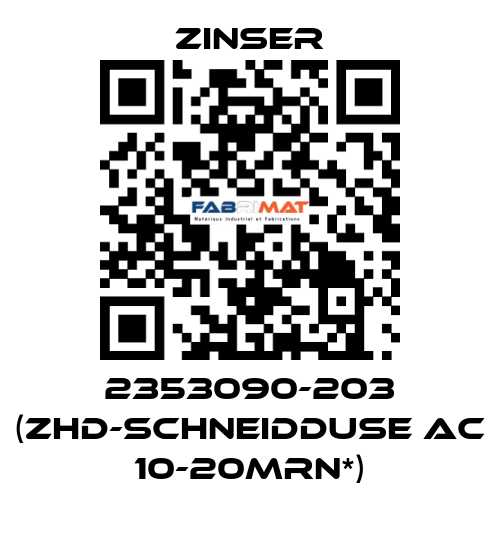 2353090-203 (ZHD-SCHNEIDDUSE AC 10-20MRN*) Zinser